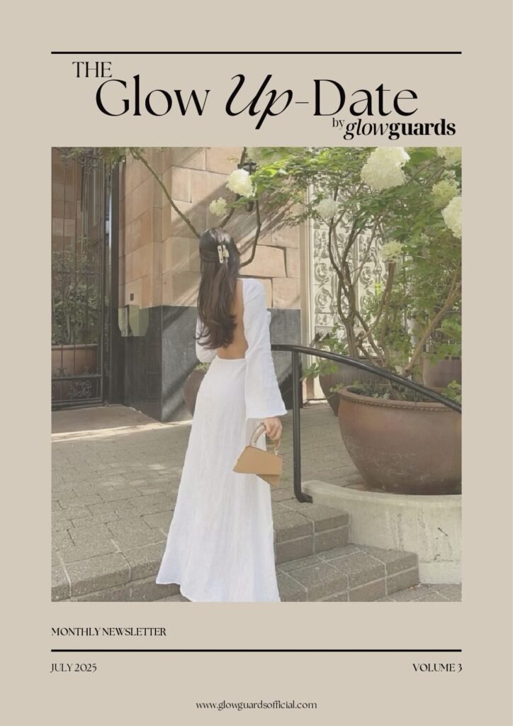 The Glow Up-Date – July 2025 – Vol.3