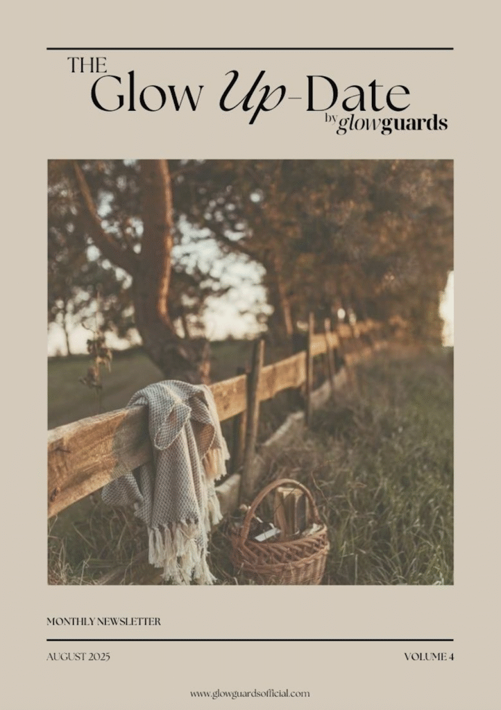 The Glow Up-Date – August 2025 – Vol.4
