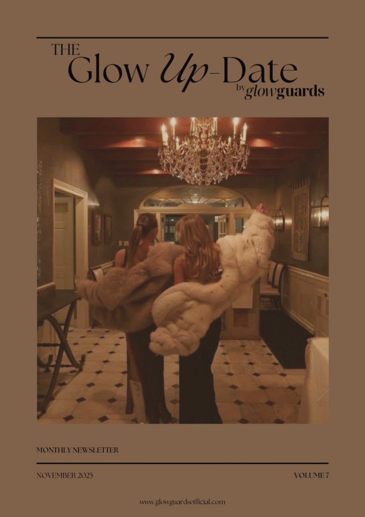 The Glow Up-Date – November 2025 – Vol.7